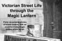 Victorian Street Life through the Magic Lantern, Andrew Gill
