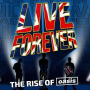 'Live Forever' documents the meteoric rise of Oasis.